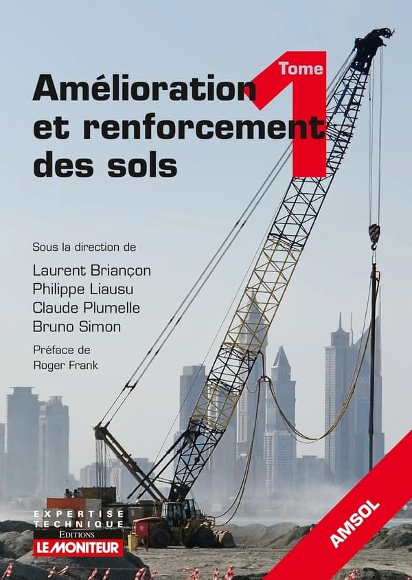 Amélioration et renforcement des sols : AMSOL. Tome 1