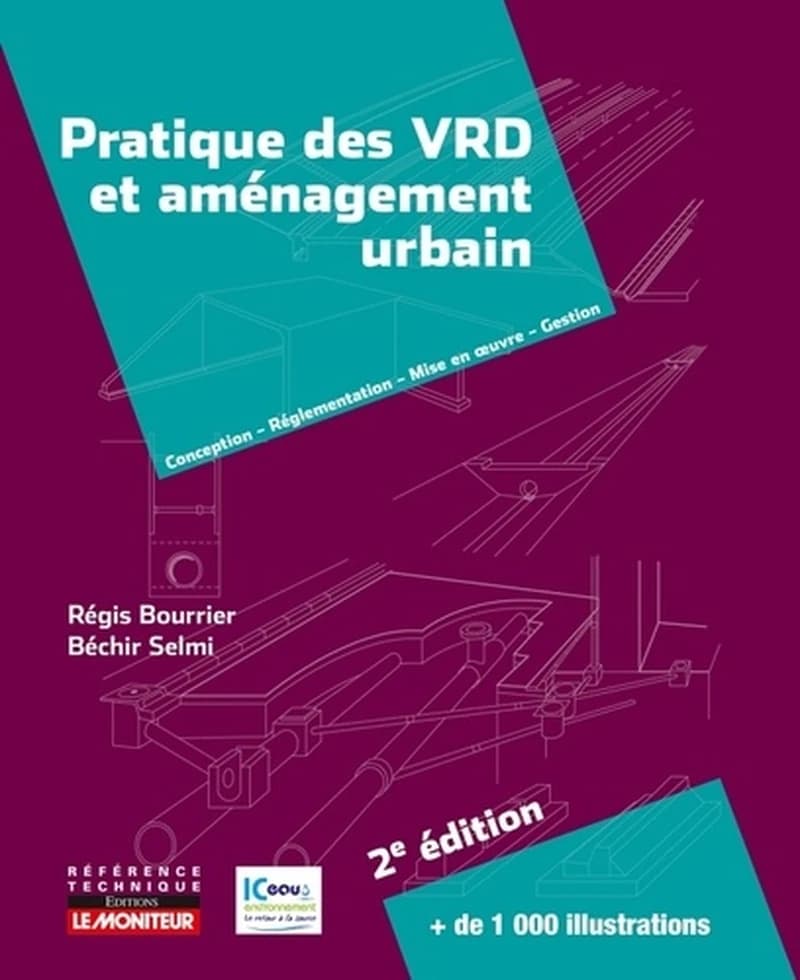 Pratique des VRD et aménagement urbain  - Conception, Réglementation, Mise en oeuvre, Gestion