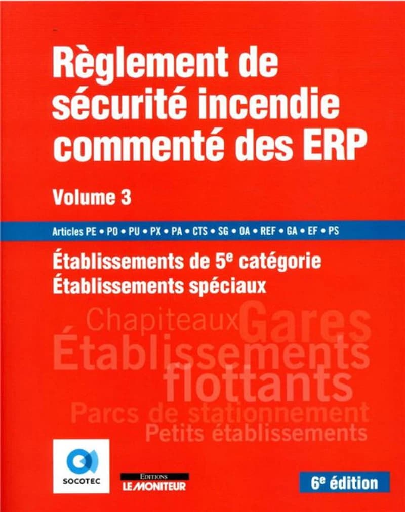 CAMPUS LE MONITEUR - 6E ED 2019- REGLEMENT DE SECURITE INCENDIE COMMENT DES ERP VOL 3