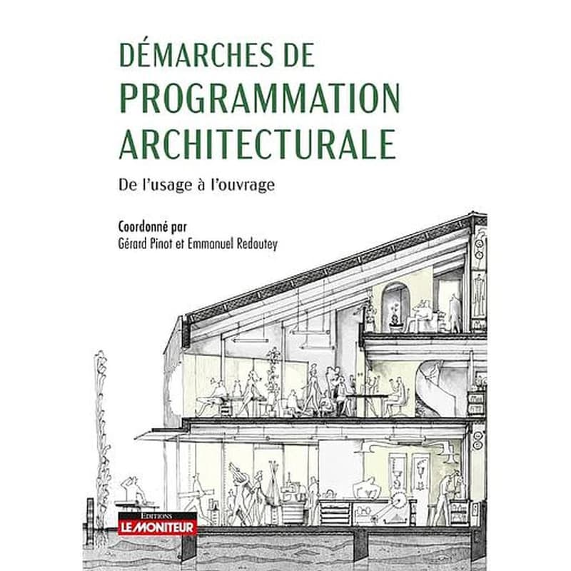 Démarches de programmation architecturale : de l'usage à l'ouvrage