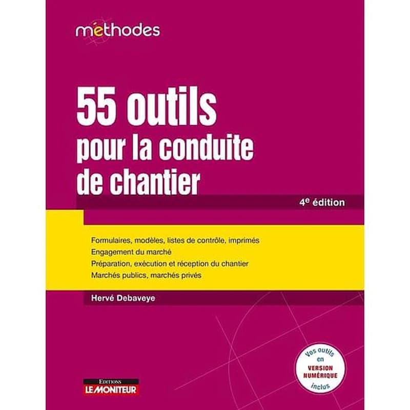 55 outils pour la conduite de chantier (4e éd.) Hervé Debaveye,...