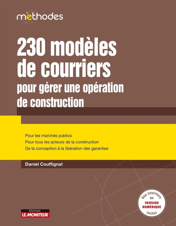 230 modèles de courriers pour gérer une opération de construction (2e éd.) Daniel Couffignal