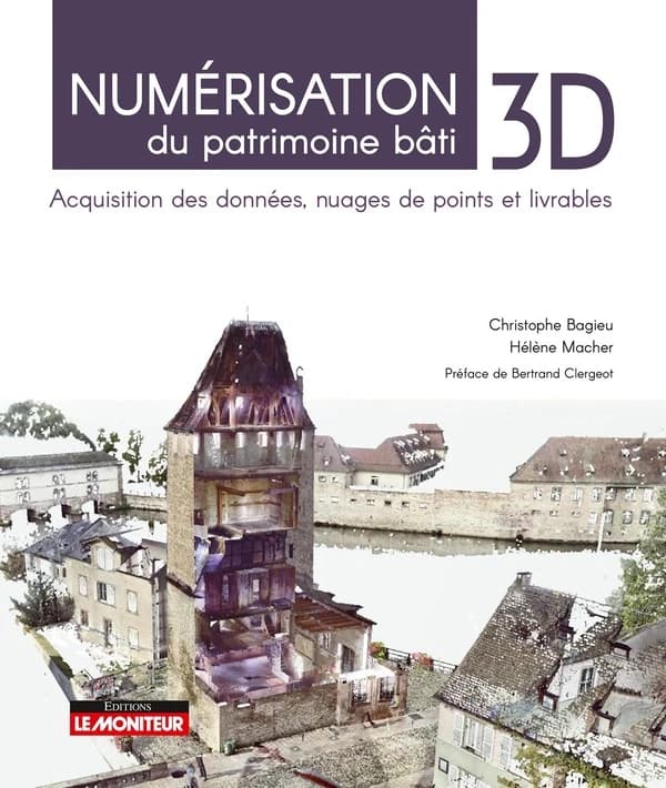 Numérisation 3D du patrimoine bâti : acquisition des données, nuages de points et livrables