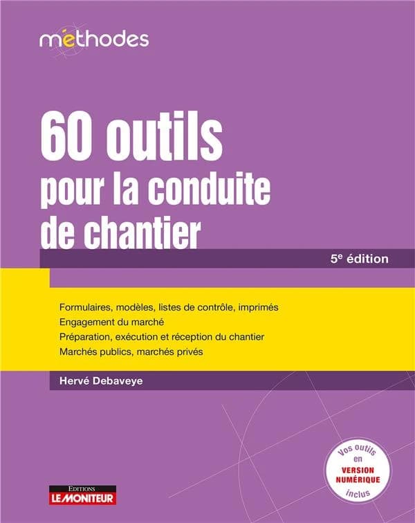 60 outils pour la conduite de chantier (5e éd.) Hervé Debaveye,...