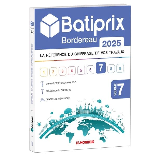Batiprix Bordereau : Volume 7, Charpente et ossature bois, Couverture zinguerie, Charpente métallique
