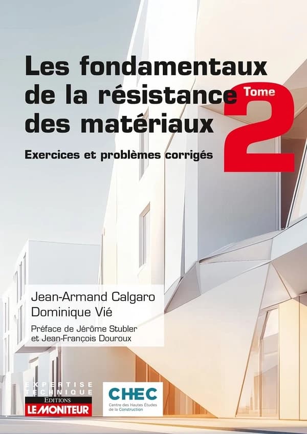 Les fondamentaux de la résistance des matériaux, : exercices et problèmes corrigés. Tome 2