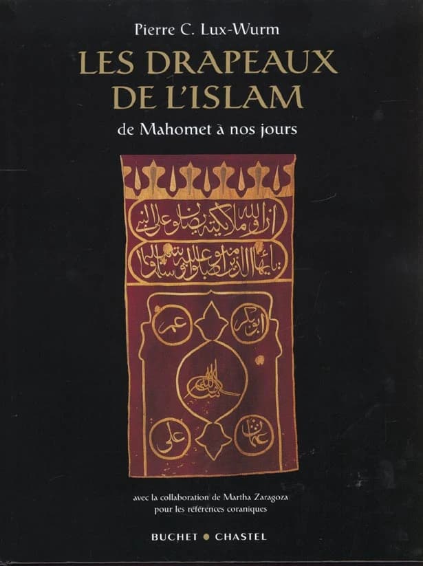 Les drapeaux de l'Islam : de Mahomet à nos jours