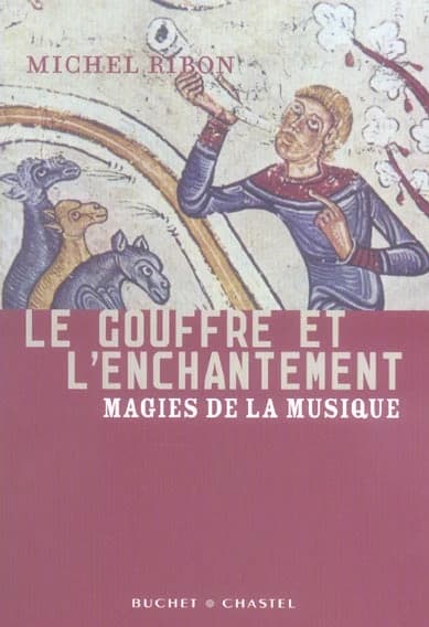 Le gouffre et l'enchantement : magies de la musique