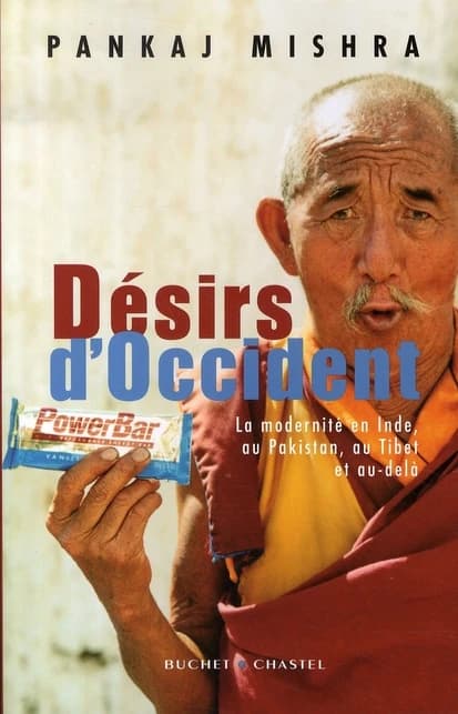 Désirs d'Occident : la modernité en Inde, au Pakistan, au Tibet et au-delà