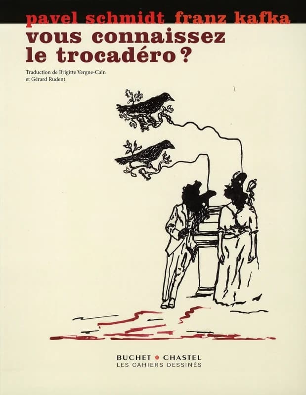 Vous connaissez le Trocadéro ? : dessins de Pavel Schmidt d'après des manuscrits de Franz Kafka