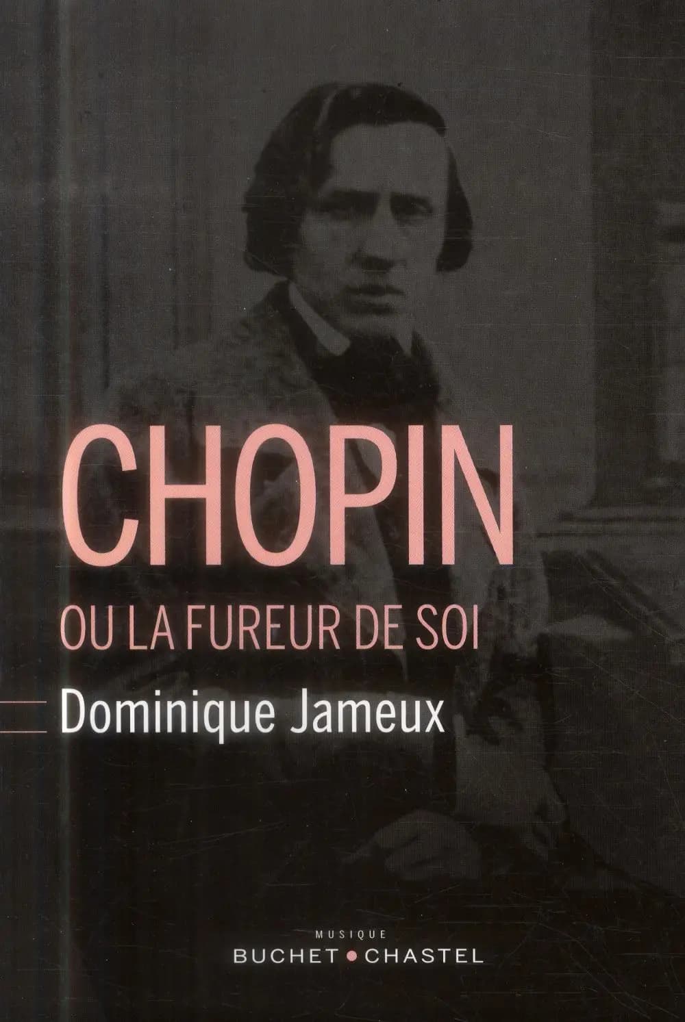 Chopin ou La fureur de soi