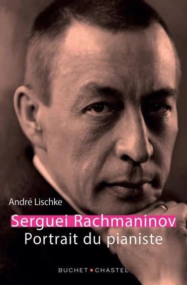 Sergeï Rachmaninov : portrait d'un pianiste