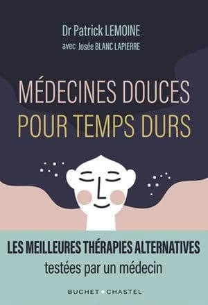 Médecines douces pour temps durs : les meilleures thérapies alternatives testées par un médecin