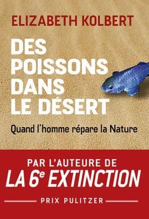 Des poissons dans le désert : quand l'homme répare la nature