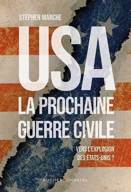 USA, la prochaine guerre civile : vers l'explosion des États-Unis ?
