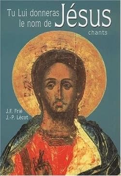"Tu lui donneras le nom de Jésus" : ...chants
