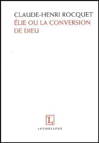 Élie ou La conversion de Dieu