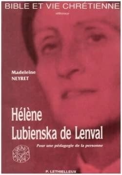 Hélène Lubienska de Lenval : 1895-1972, pour une pédagogie de la personne