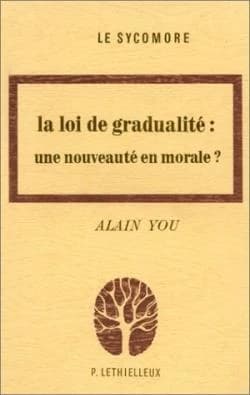La loi de gradualité: Une nouveauté en morale? : fondements théologiques et applications