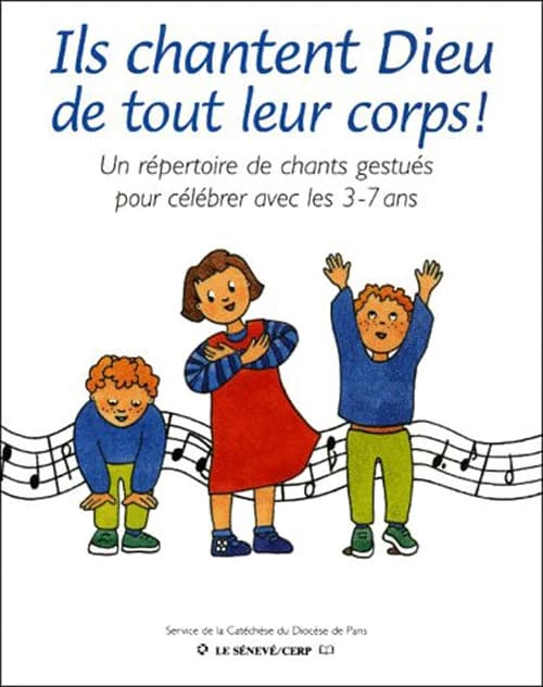 Ils chantent Dieu de tout leur corps : un répertoire de chants gestués pour célébrer avec les 3-7 ans