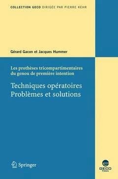 Les prothèses tricompartimentaires du genou de première intention : techniques opératoires, problèmes et solutions