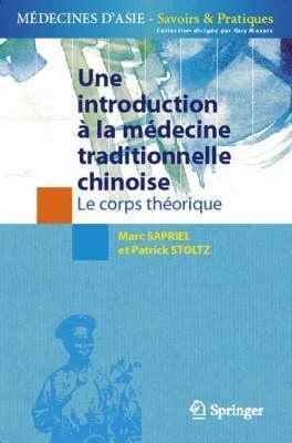Une introduction à la médecine traditionnelle chinoise : Tome 1