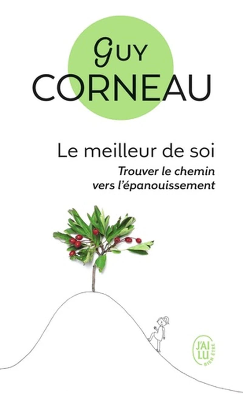 Le meilleur de soi : le rencontrer, le nourrir, l'exprimer