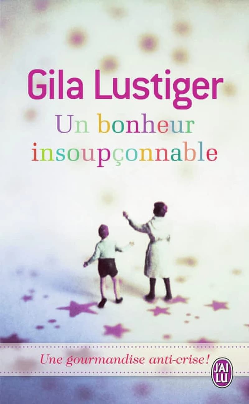 Un bonheur insoupçonnable : roman