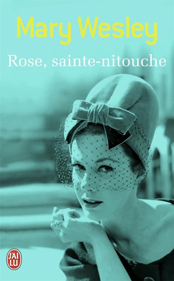 Rose, sainte-nitouche : roman