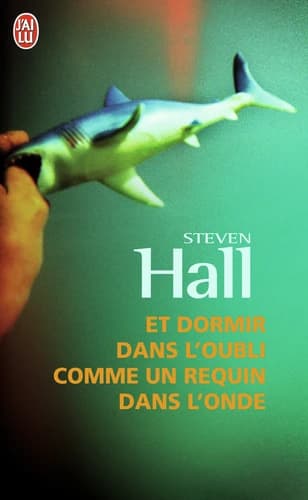 Et dormir dans l'oubli comme un requin dans l'onde : roman