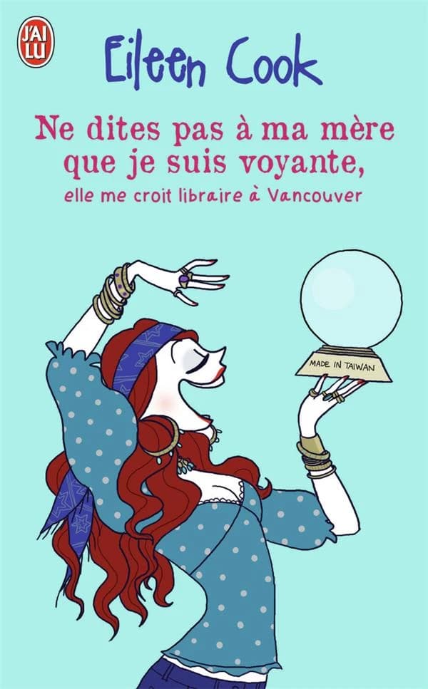 Ne dites pas à ma mère que je suis voyante, elle me croit libraire à Vancouver : roman