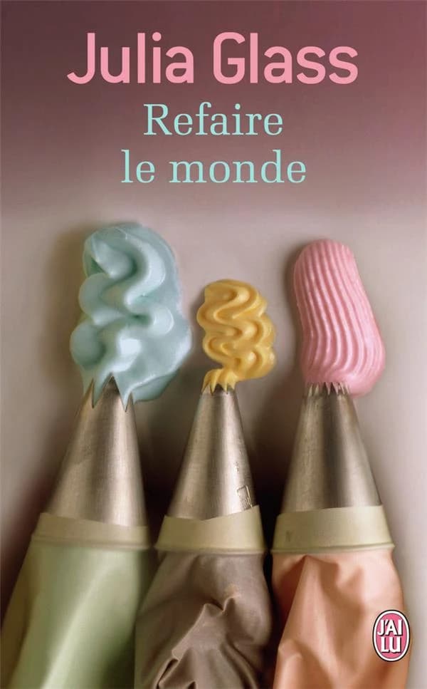 Refaire le monde : roman