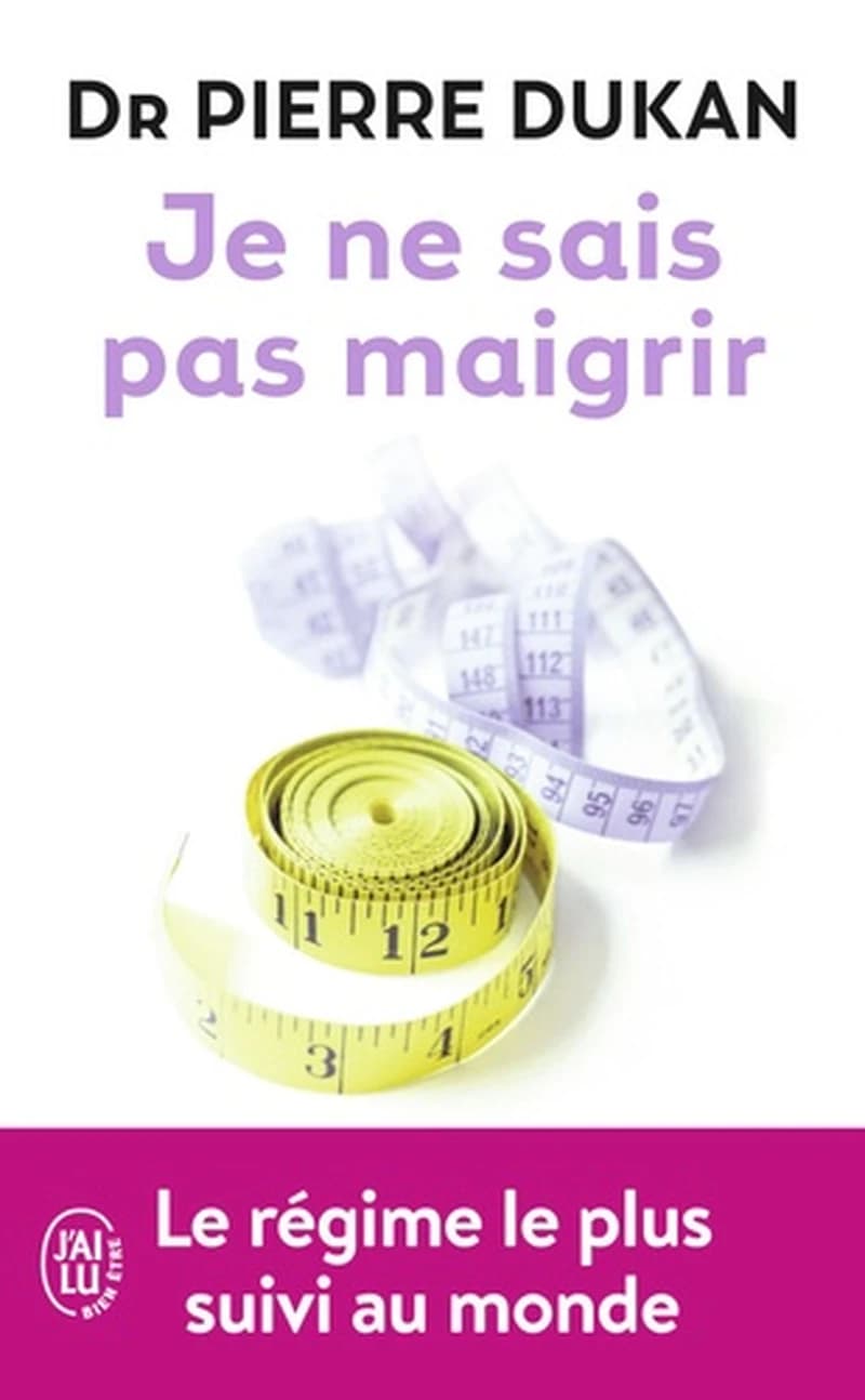 Je ne sais pas maigrir (Nouvelle éd. 2011) Dr Pierre Dukan