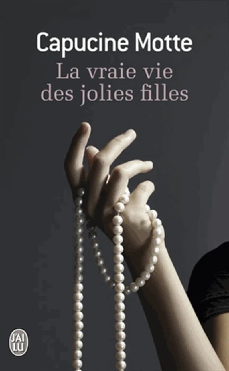 La vraie vie des jolies filles : roman