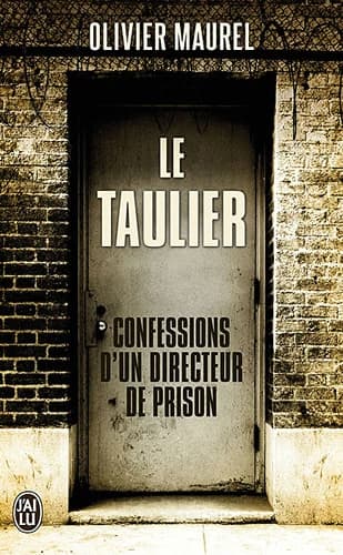 Le taulier : confessions d'un directeur de prison : récit