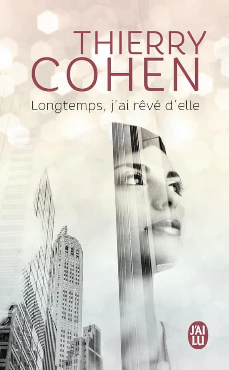 Longtemps, j'ai rêvé d'elle : roman