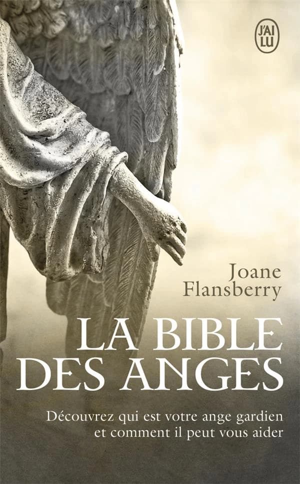 La bible des anges : écrits inspirés par les Anges de la lumière