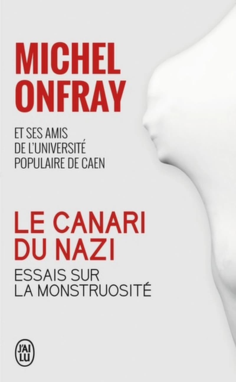Le canari du nazi : essais sur la monstruosité
