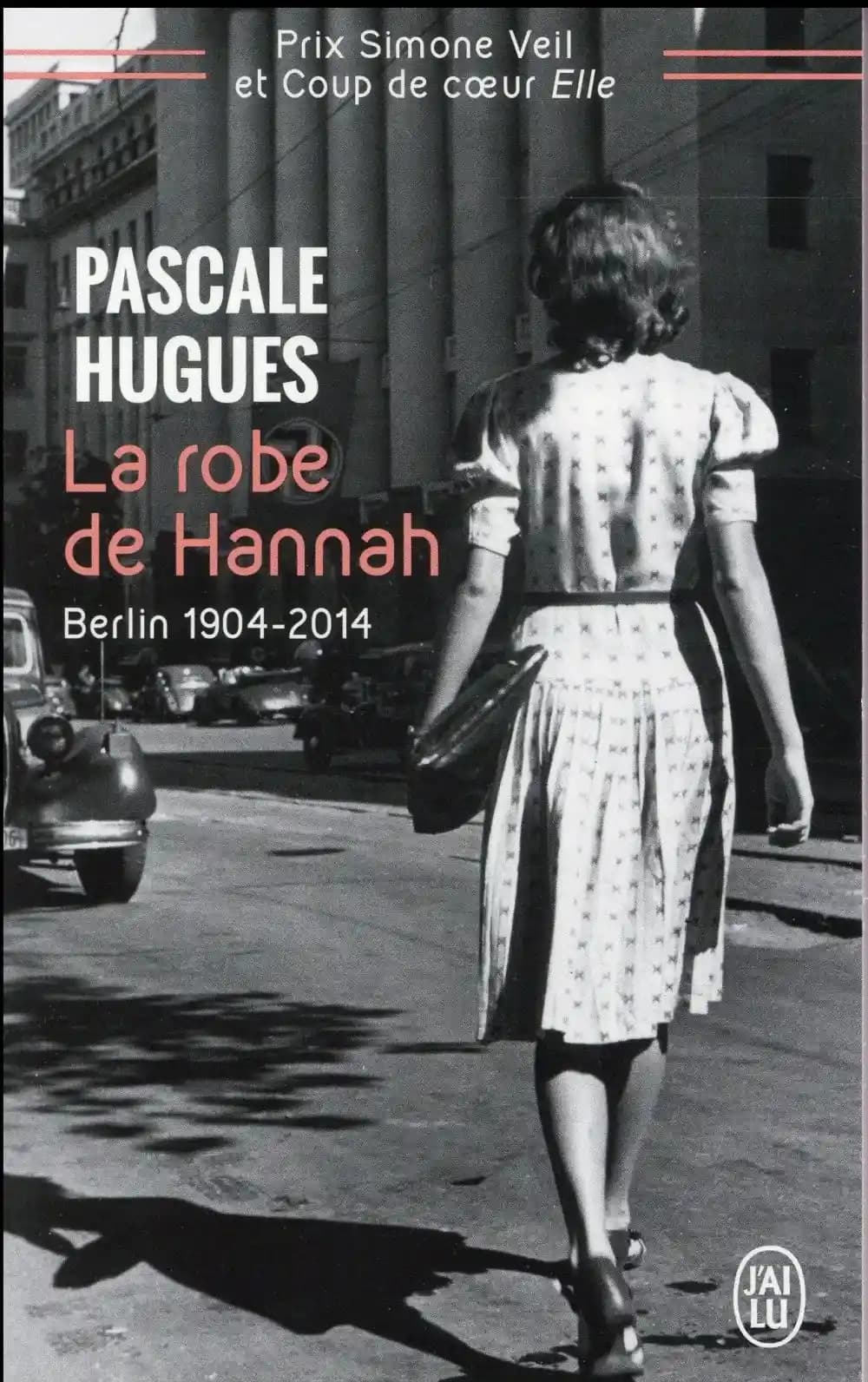 La robe de Hannah : Berlin 1904-2014