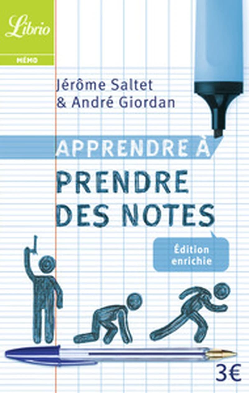 Apprendre à prendre des notes (Éd. enrichie) André Giordan et Jérôme Saltet