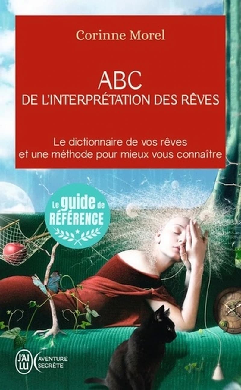 ABC de l'interprétation des rêves : le dictionnaire de vos rêves et une méthode pour mieux vous connaître