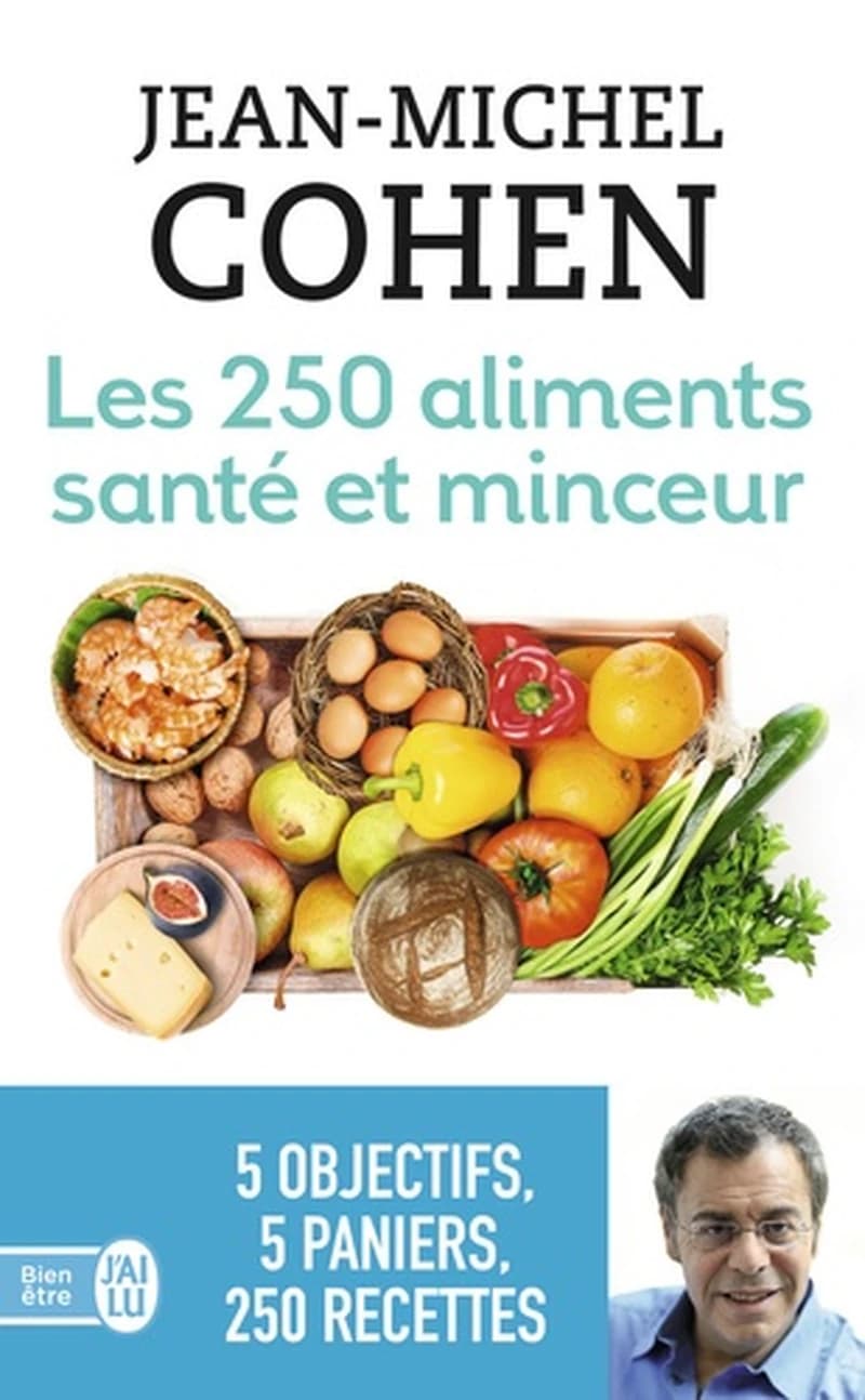 Les 250 aliments santé et minceur : selon votre objectif : minceur, anticholestérol, antidiabète, antirhumatisme ou antioxydant !