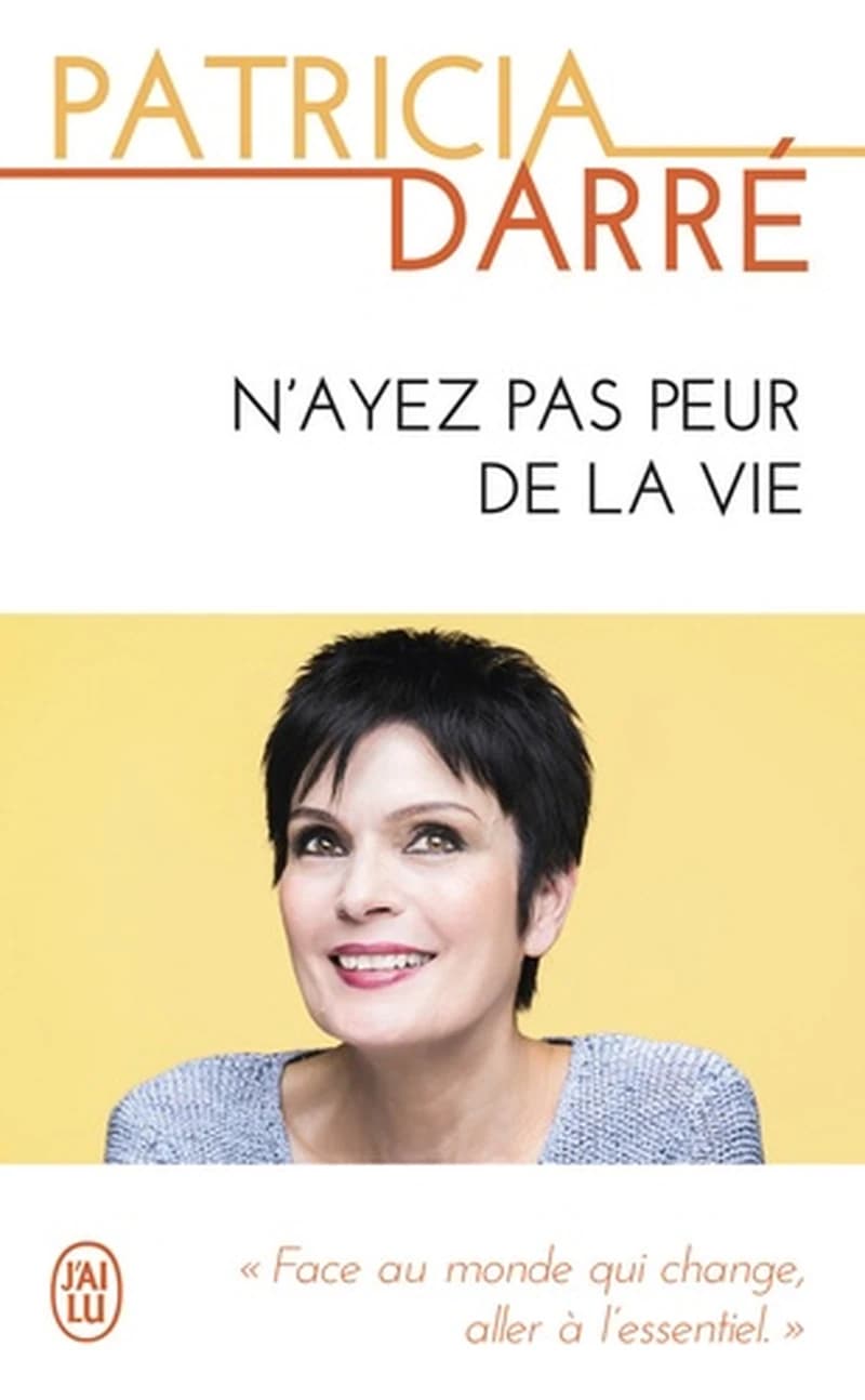 N'ayez pas peur de la vie : témoignage