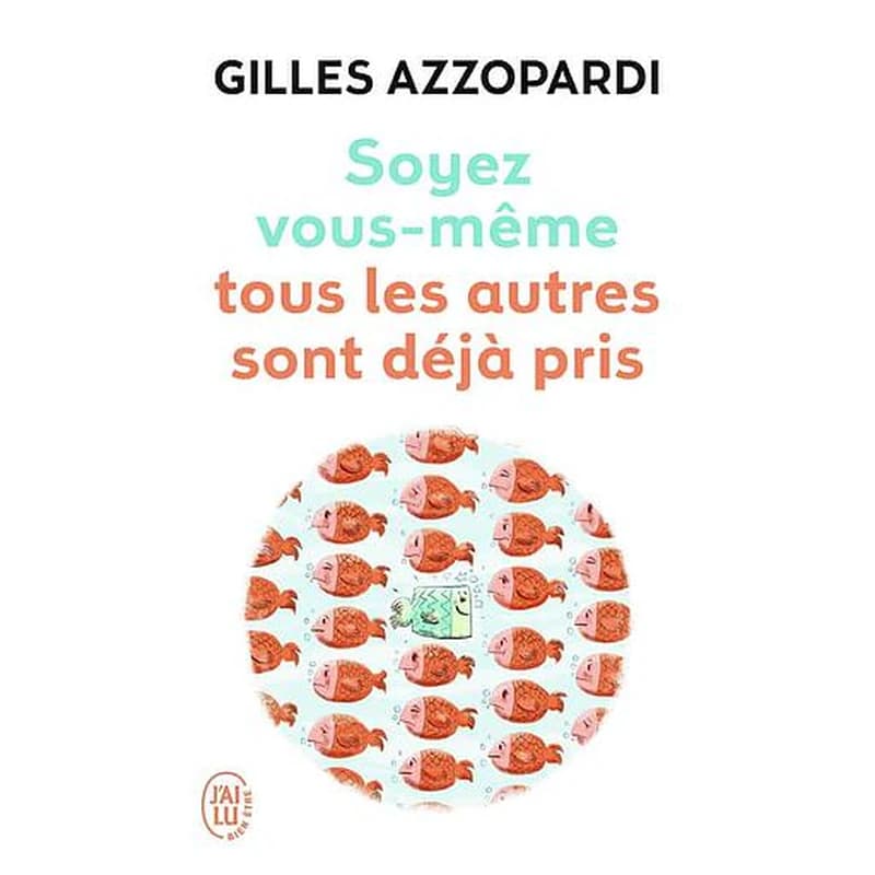 Soyez vous-même : tous les autres sont déjà pris