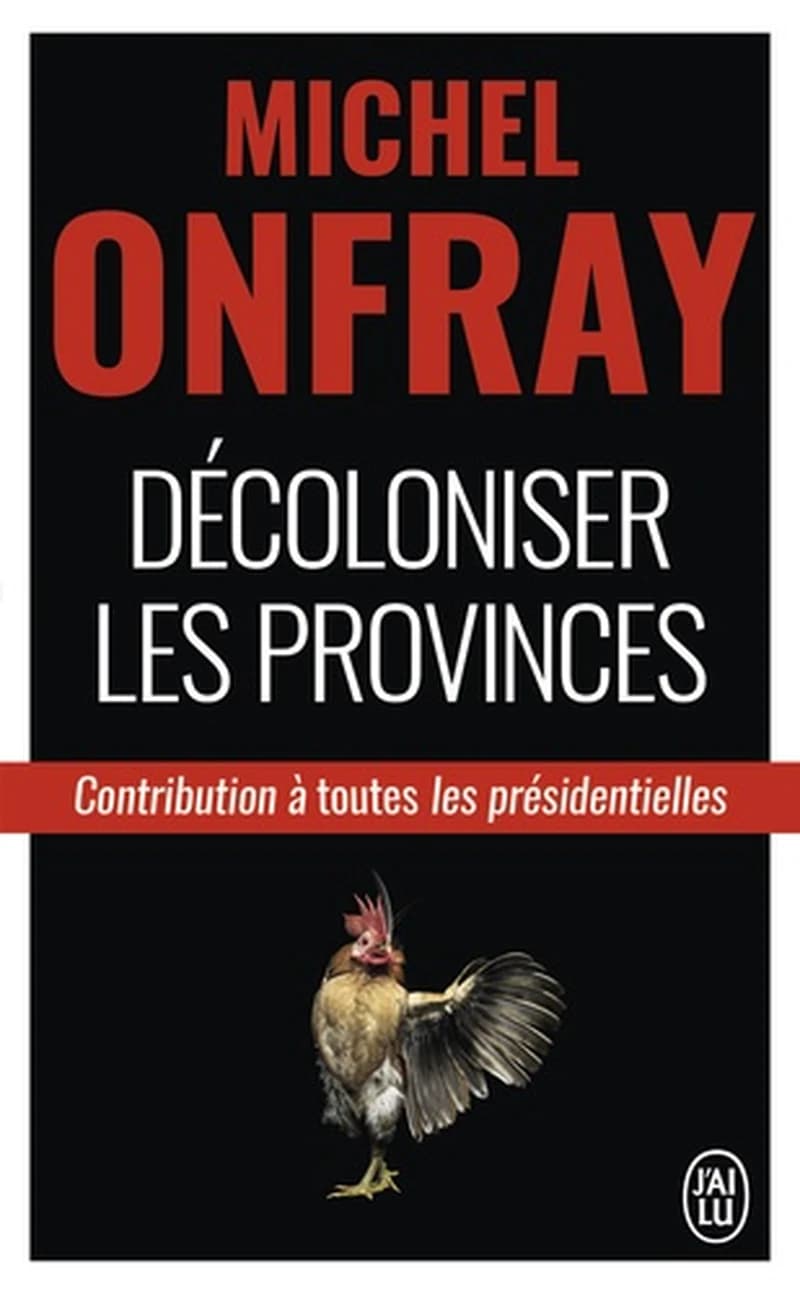 Décoloniser les provinces : contributions à toutes les présidentielles