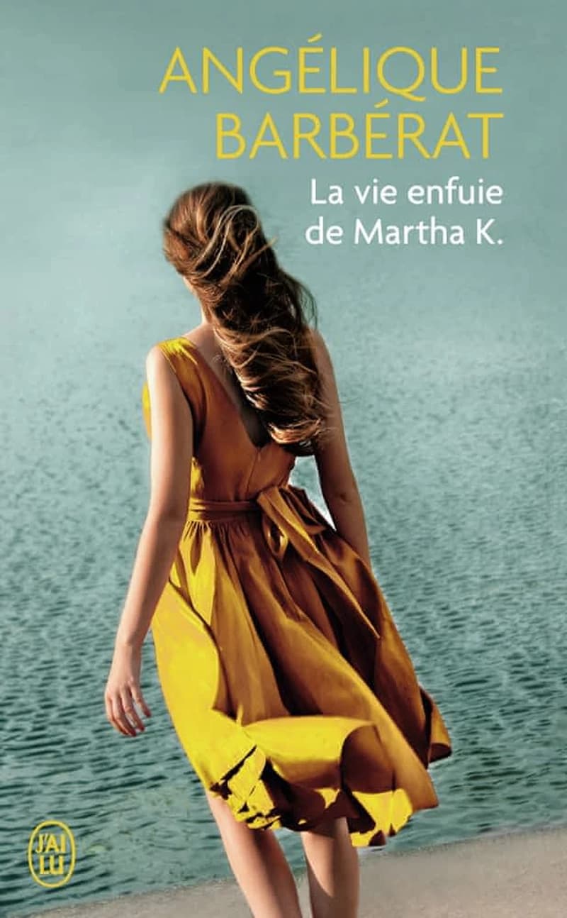La vie enfuie de Martha K. : roman