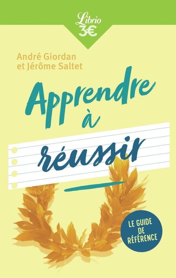 Apprendre à réussir ; le guide de réfé rence