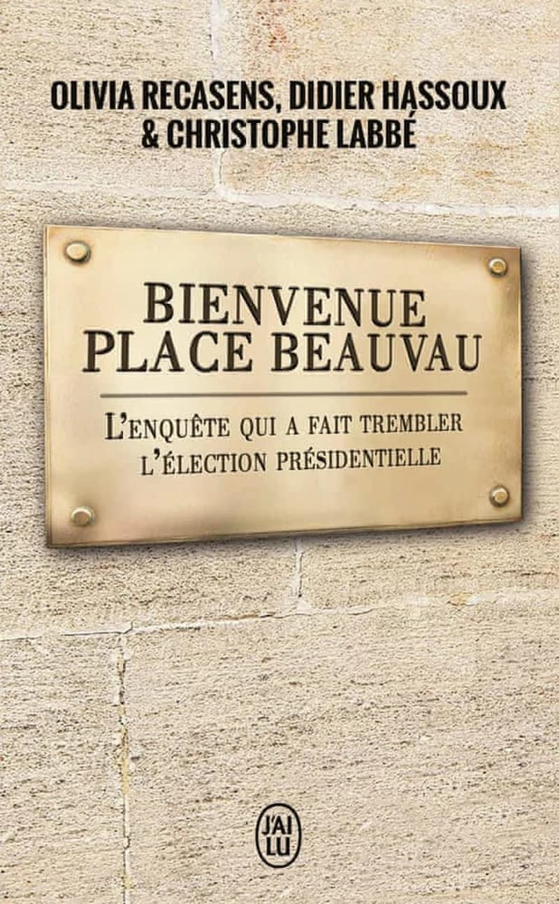 Bienvenue Place Beauvau : l'enquête qui a fait trembler l'élection présidentielle