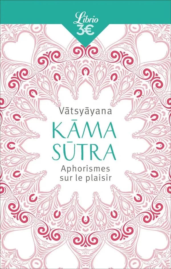 Kāmā sūtra : aphorismes sur le plaisir