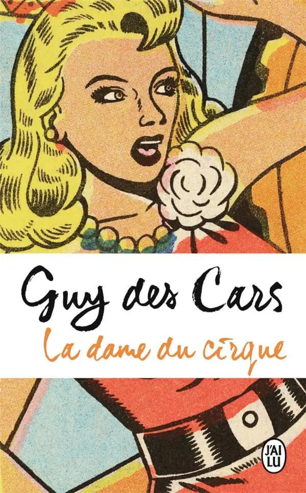 La dame du cirque : roman (Nouvelle éd.) Guy des Cars